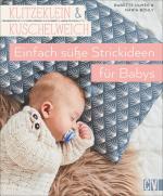 Cover-Bild Klitzeklein & kuschelweich – Einfach süße Strickideen für Babys