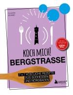 Cover-Bild Koch mich! Bergstraße - Mit dem Lieblingsrezept von Ingrid Noll - Kochbuch