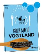 Cover-Bild Koch mich! Vogtland - Das Kochbuch