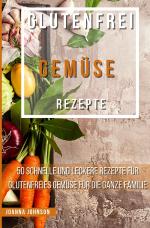 Cover-Bild Kochbücher / Glutenfrei Gemüse Rezepte