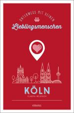 Cover-Bild Köln. Unterwegs mit deinen Lieblingsmenschen