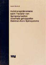 Cover-Bild Kohärenzphänomene beim Transfer von Spinpolarisation innerhalb gekoppelter Elektron-Kern Spinsysteme