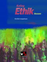 Cover-Bild Kolleg Ethik – Hessen / Kolleg Ethik Hessen Einführungsphase