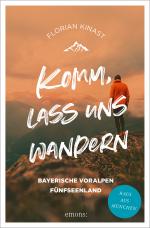 Cover-Bild Komm, lass uns wandern. Bayerische Voralpen und Fünfseenland