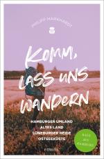 Cover-Bild Komm, lass uns wandern. Hamburger Umland, Altes Land, Lüneburger Heide, Ostseeküste