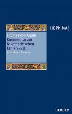 Cover-Bild Kommentar zur Nikomachischen Ethik V–VII. Sententia libri Ethicorum V, VI, VII.