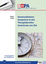 Cover-Bild Kommunikationskompetenz in Therapieberufen: Gemeinsam ans Ziel