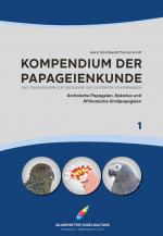 Cover-Bild Kompendium der Papageienkunde Das Standardwerk zur Taxonomie und Systematik von Papageien