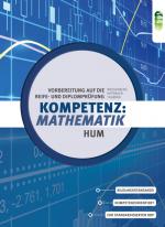 Cover-Bild Kompetenz:Mathematik. Vorbereitung auf die Reife- und Diplomprüfung für Höhere Lehranstalten für Humanberufe