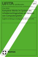 Cover-Bild Komplexe Werke im System des Urheberrechtsgesetzes am Beispiel von Computerspielen