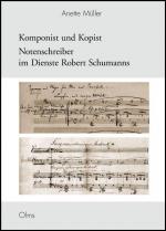 Cover-Bild Komponist und Kopist - Notenschreiber im Dienste Robert Schumanns