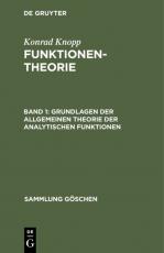 Cover-Bild Konrad Knopp: Funktionentheorie / Grundlagen der allgemeinen Theorie der analytischen Funktionen