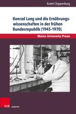 Cover-Bild Konrad Lang und die Ernährungswissenschaften in der frühen Bundesrepublik (1945–1970)