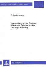 Cover-Bild Konsolidierung des Budgets, Abbau der Staatsschulden und Kapitalbildung