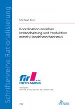 Cover-Bild Koordination zwischen Instandhaltung und Produktion mittels Handelsmechanismus