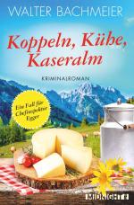 Cover-Bild Koppeln, Kühe, Kaseralm (Ein-Kommissar-Egger-Krimi 3)