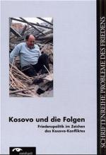 Cover-Bild Kosovo und die Folgen - Völkerrecht und Friedenspolitik im Zeichen des Kosovo-Konflikts