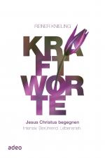 Cover-Bild Kraftworte - Jesus Christus begegnen.