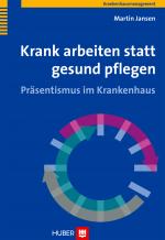 Cover-Bild Krank arbeiten statt gesund pflegen