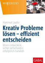 Cover-Bild Kreativ Probleme lösen – effizient entscheiden