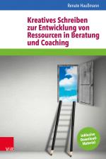 Cover-Bild Kreatives Schreiben zur Entwicklung von Ressourcen in Beratung und Coaching
