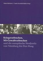 Cover-Bild Kriegsverbrechen, NS-Gewaltverbrechen und die europäische Strafjustiz von Nürnberg bis Den Haag