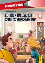 Cover-Bild KrimiKids - Lehrerin Hallewusch - spurlos verschwunden!