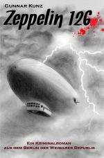 Cover-Bild Kriminalromane aus dem Berlin der Weimarer Republik / Zeppelin 126