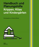 Cover-Bild Krippen, Kitas und Kindergärten. Handbuch und Planungshilfe