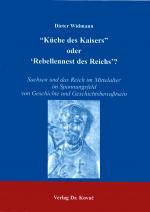 Cover-Bild "Küche des Kaisers" oder 'Rebellennest des Reichs'?