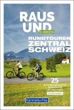 Cover-Bild Kümmerly+Frey Raus und E-Biken Rundtouren Zentralschweiz – E-Bikeführer