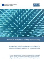 Cover-Bild Künstliche Intelligenz in der Migrationsberatung - Gutachten über die Einsatzmöglichkeiten von Künstlicher-Intelligenz-Software in aufsuchenden, digitalen Angeboten der Migrationsberatung