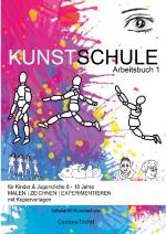 Cover-Bild KUNSTSCHULE für Kinder & Jugendliche 6 - 18 Jahre