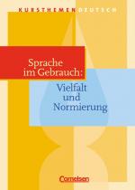 Cover-Bild Kursthemen Deutsch / Sprache im Gebrauch: Vielfalt und Normierung