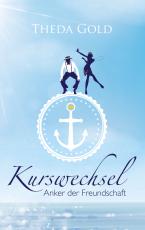 Cover-Bild Kurswechsel: Anker der Freundschaft