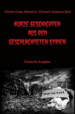 Cover-Bild Kurze Geschichten aus dem geschlachteten Syrien - Deutsche Ausgabe