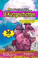 Cover-Bild Kurzgeschichten für Kinder / 36 Kurzgeschichten für Kinder (Kurzgeschichten Nr.6)