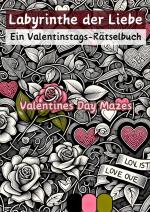 Cover-Bild Labyrinthe der Liebe - Ein Valentinstags-Rätselbuch