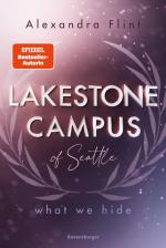 Cover-Bild Lakestone Campus of Seattle, Band 3: What We Hide (Band 3 der unwiderstehlichen New-Adult-Reihe von SPIEGEL-Bestsellerautorin Alexandra Flint mit Lieblingssetting Seattle)