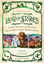 Cover-Bild Land of Stories: Das magische Land – Eine Schatztruhe klassischer Märchen
