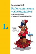 Cover-Bild Langenscheidt Parler comme une vache espagnole - mit Redewendungen und Quiz spielerisch lernen