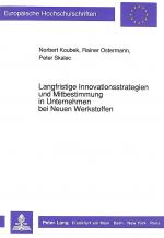 Cover-Bild Langfristige Innovationsstrategien und Mitbestimmung in Unternehmen bei Neuen Werkstoffen