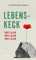 Cover-Bild Lebenskeck – trotz allem, trotz allem, trotz allem