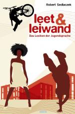 Cover-Bild Leet & Leiwand – Das Lexikon der Jugendsprache