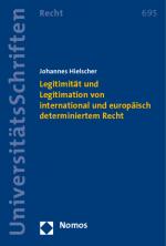 Cover-Bild Legitimität und Legitimation von international und europäisch determiniertem Recht