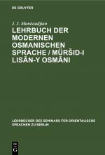 Cover-Bild Lehrbuch der modernen osmanischen Sprache / Müršid-i lisān-y Osmāni