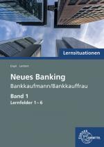 Cover-Bild Lernsituationen Neues Banking Band 1 Lernfelder 1-6