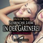 Cover-Bild Lesbische Liebe in der Gärtnerei | Erotik Audio Story | Erotisches Hörbuch Audio CD