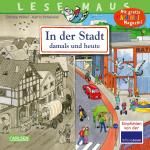Cover-Bild LESEMAUS 150: In der Stadt – damals und heute