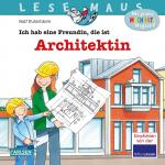 Cover-Bild LESEMAUS 7: Ich hab eine Freundin, die ist Architektin